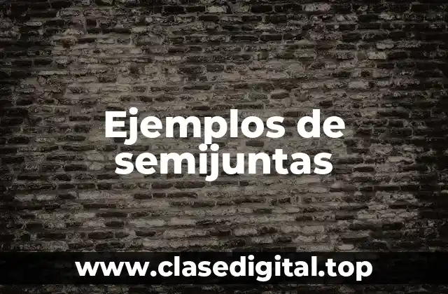 Ejemplos de semijuntas