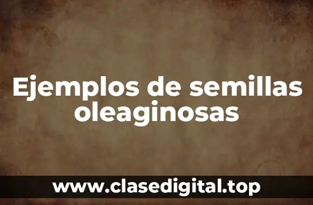 Ejemplos de semillas oleaginosas