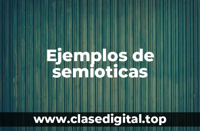 Ejemplos de semioticas