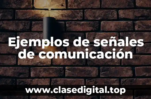 Ejemplos de señales de comunicación
