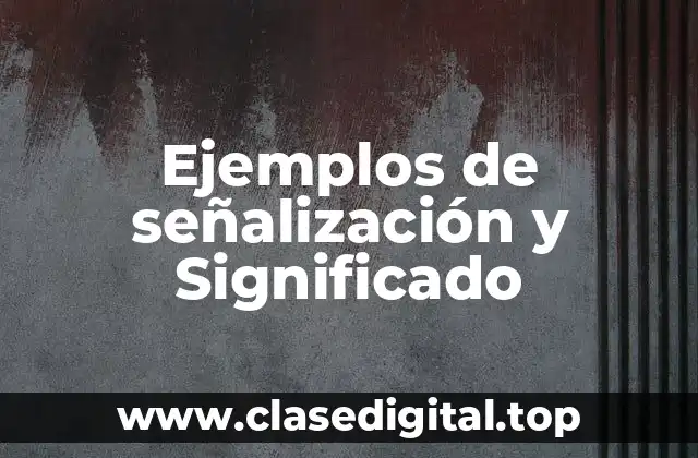 Ejemplos de señalización y Significado