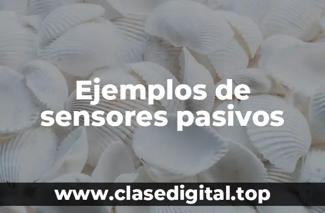 Ejemplos de sensores pasivos
