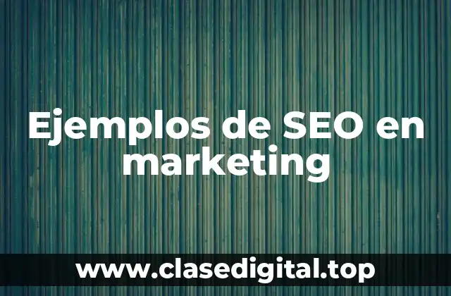 Ejemplos de SEO en marketing