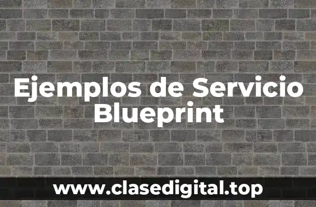Ejemplos de Servicio Blueprint