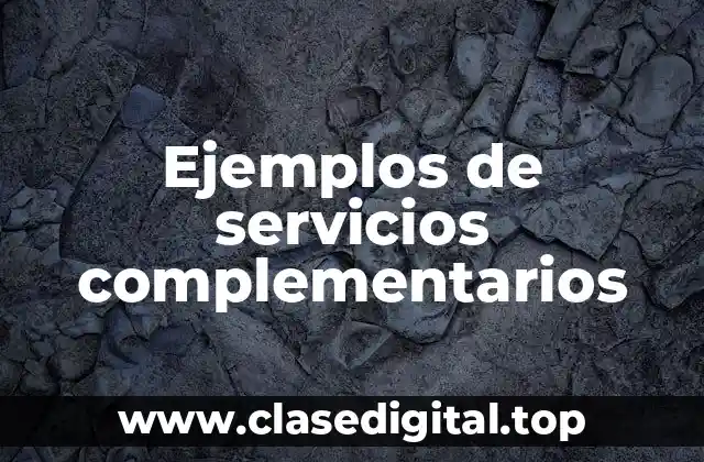 Ejemplos de servicios complementarios