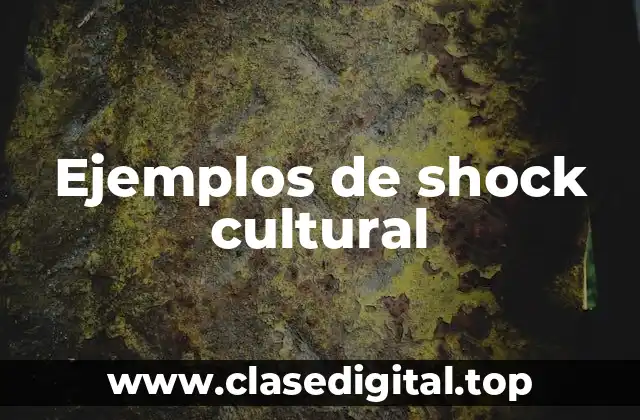 Ejemplos de shock cultural