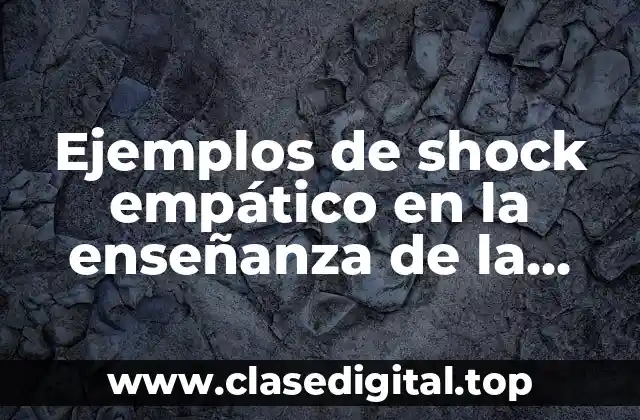 Ejemplos de shock empático en la enseñanza de la historia