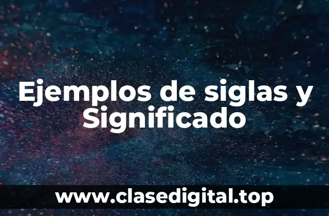 Ejemplos de siglas y Significado