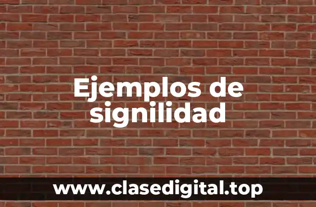 Ejemplos de signilidad