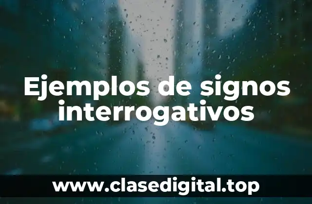 Ejemplos de signos interrogativos