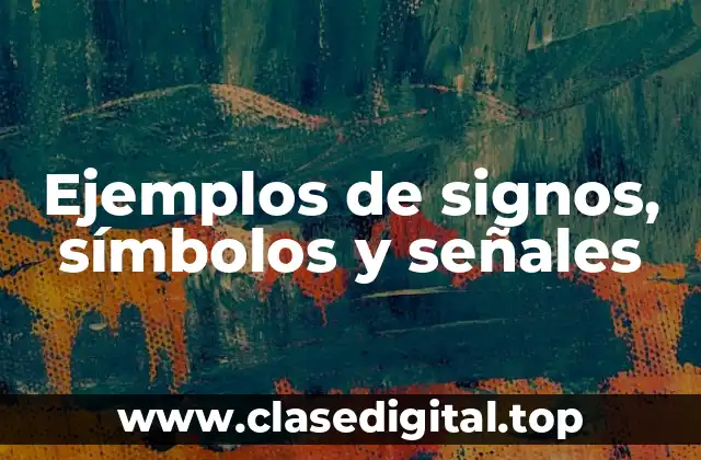 Ejemplos de signos, símbolos y señales