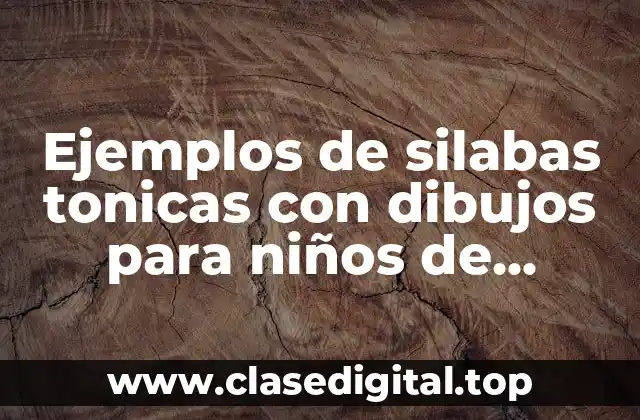 Ejemplos de silabas tonicas con dibujos para niños de primaria