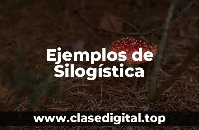 Ejemplos de Silogística