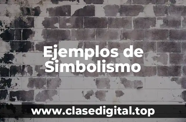 Ejemplos de Simbolismo