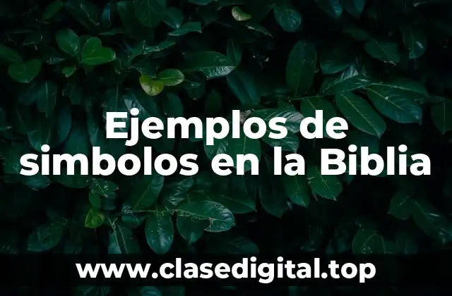 Ejemplos de simbolos en la Biblia