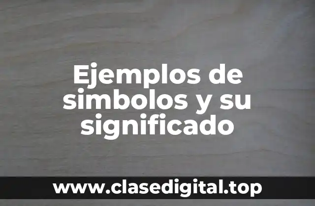 Ejemplos de simbolos y su significado