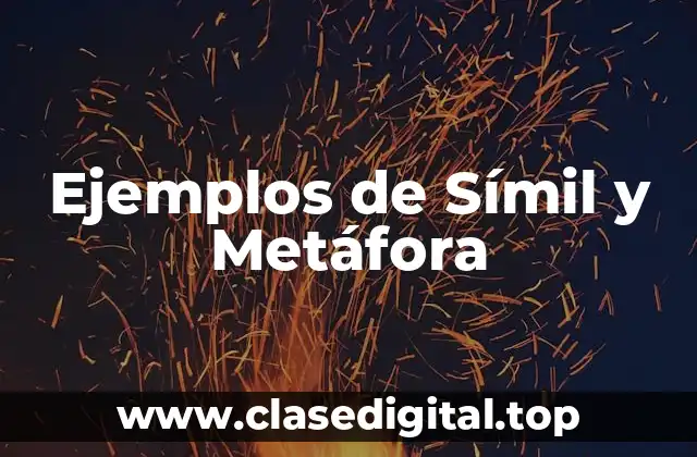 Ejemplos de Símil y Metáfora