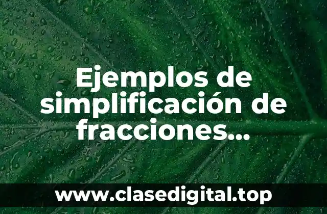 Ejemplos de simplificación de fracciones complejas