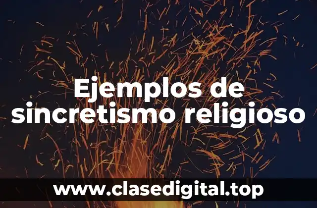Ejemplos de sincretismo religioso