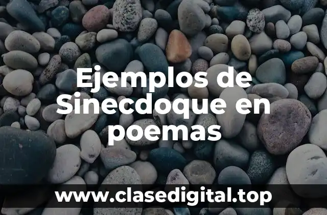 Ejemplos de Sinecdoque en poemas