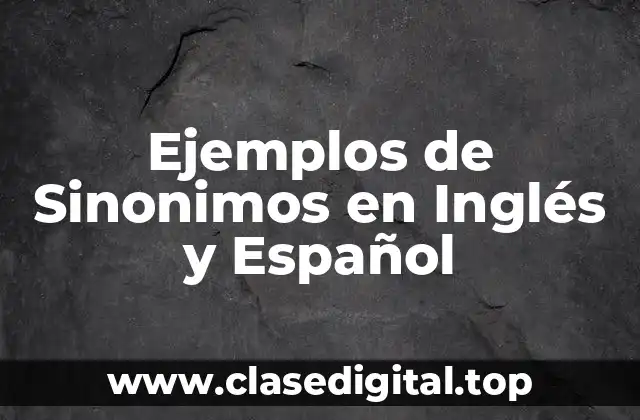 Ejemplos de Sinonimos en Inglés y Español