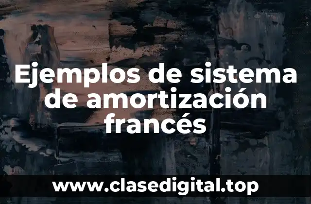 Ejemplos de sistema de amortización francés
