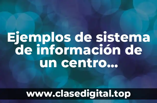 Ejemplos de sistema de información de un centro ecoturistico