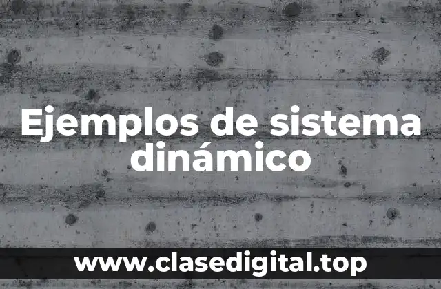 Ejemplos de sistema dinámico