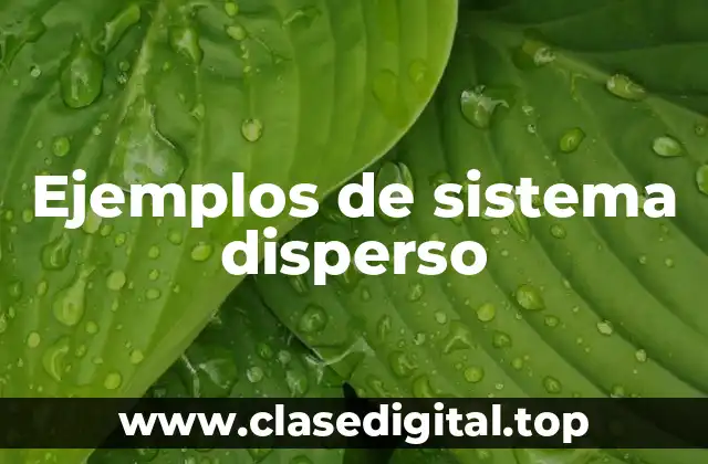 Ejemplos de sistema disperso
