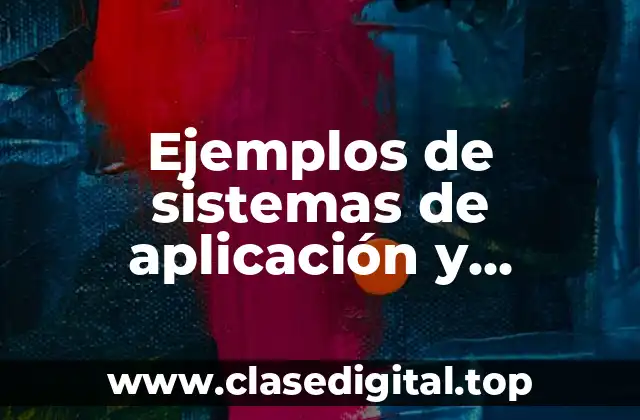 Ejemplos de sistemas de aplicación y Significado