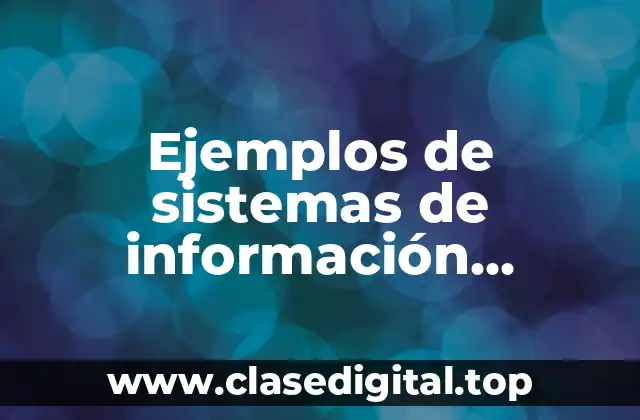 Ejemplos de sistemas de información hospitalaria y Significado