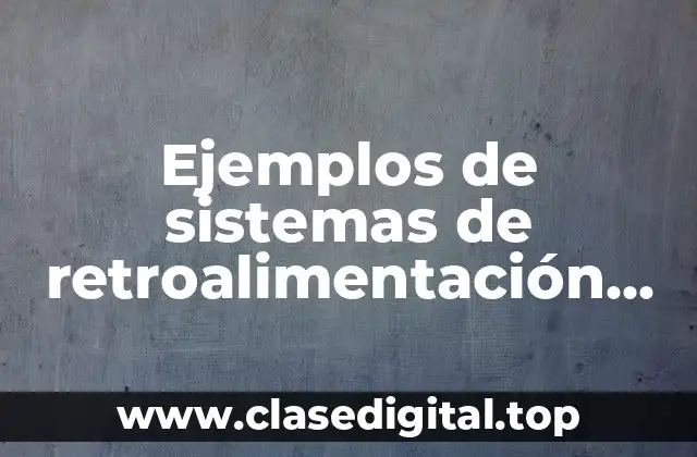 Ejemplos de sistemas de retroalimentación positiva en el cuerpo humano