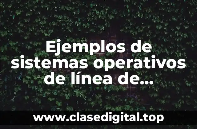 Ejemplos de sistemas operativos de línea de comandos
