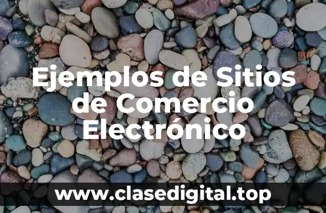 Ejemplos de Sitios de Comercio Electrónico