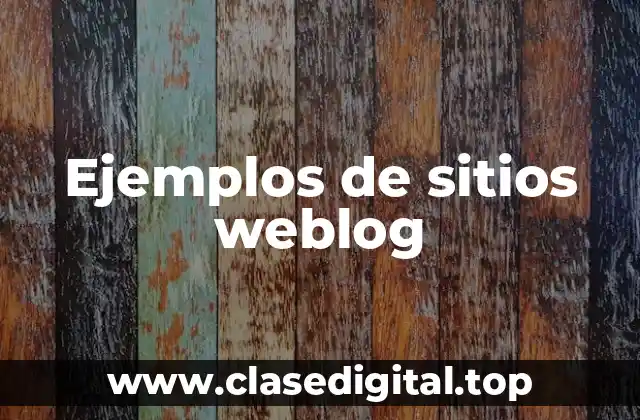 Ejemplos de sitios weblog