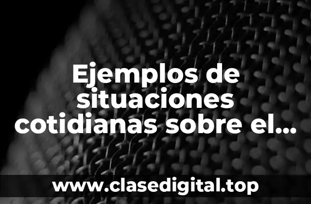 Ejemplos de situaciones cotidianas sobre el metabolismo y sus divisiones