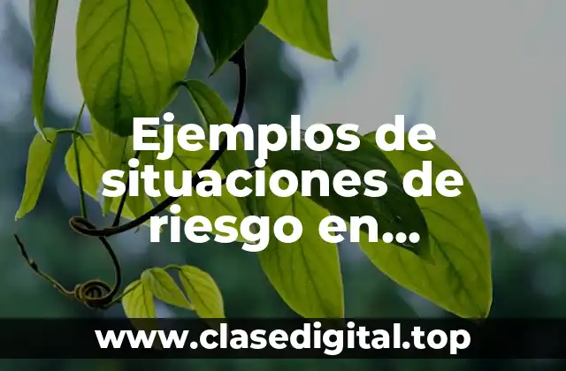 Ejemplos de situaciones de riesgo en adolescentes