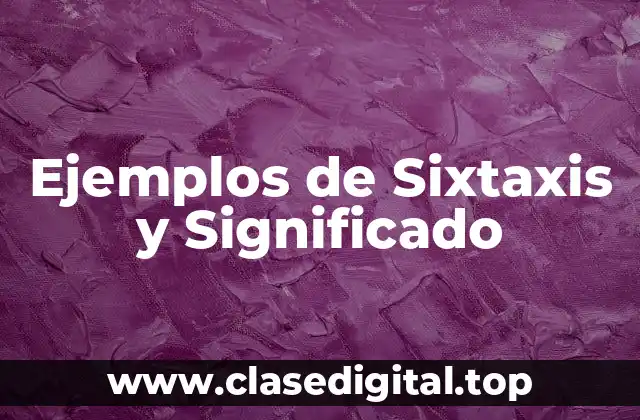 Ejemplos de Sixtaxis