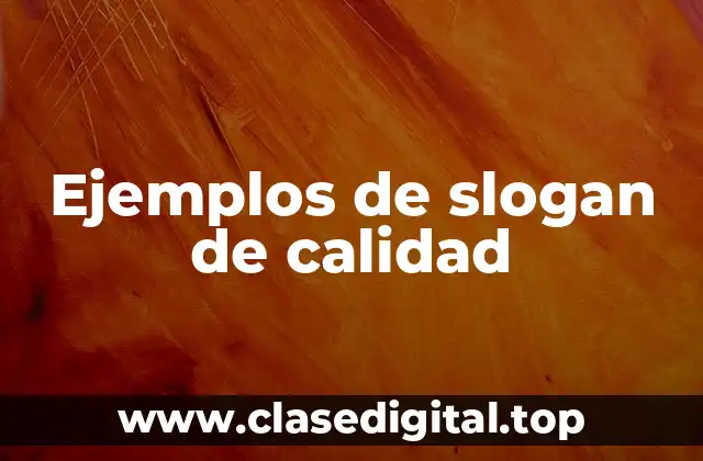 Ejemplos de slogan de calidad