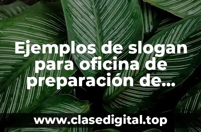 Ejemplos de slogan para oficina de preparación de impuestos y Significado