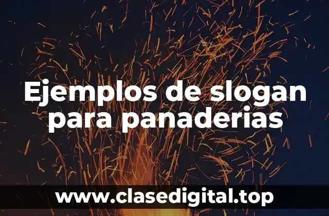 Ejemplos de slogan para panaderias
