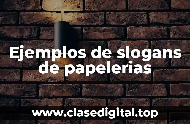 Ejemplos de slogans de papelerias