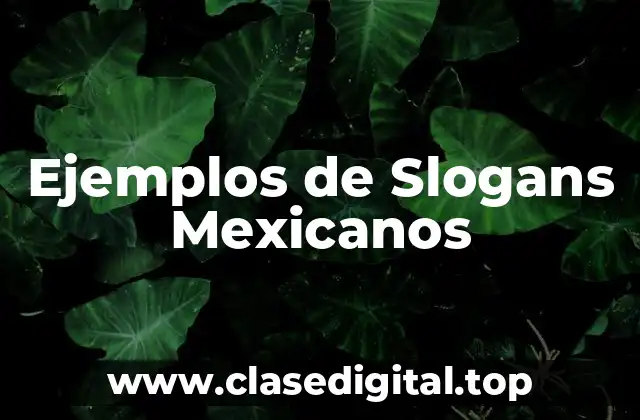 Ejemplos de Slogans Mexicanos