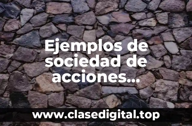 Ejemplos de sociedad de acciones simplificadas
