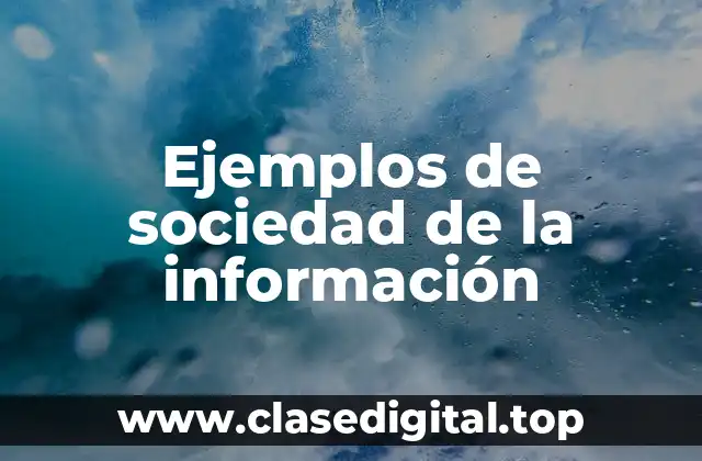 Ejemplos de sociedad de la información