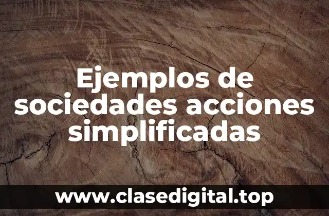 Ejemplos de sociedades acciones simplificadas