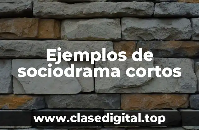 Ejemplos de sociodrama cortos