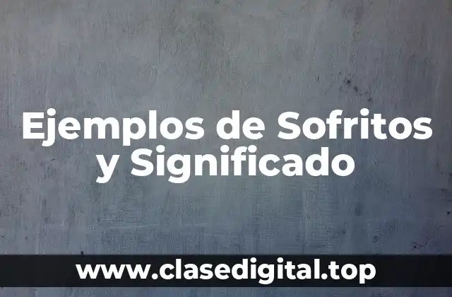 Ejemplos de Sofritos