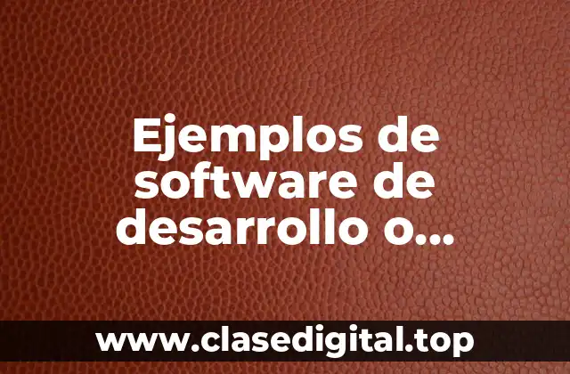Ejemplos de software de desarrollo o programación