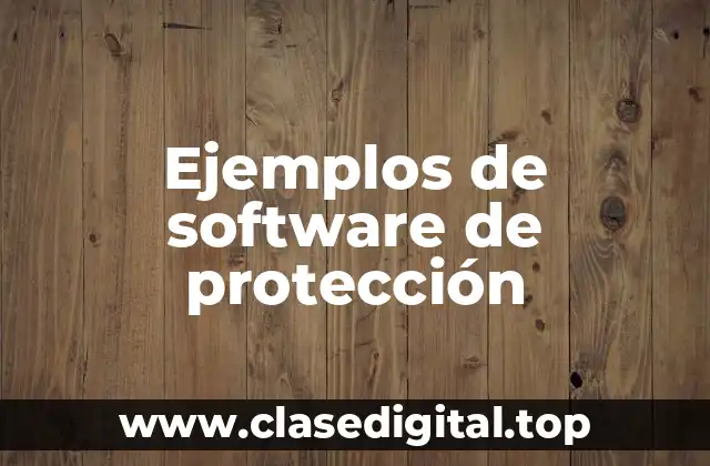Ejemplos de software de protección